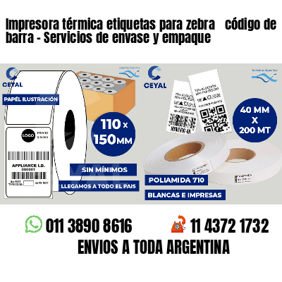 Impresora térmica etiquetas para zebra  código de barra - Servicios de envase y empaque